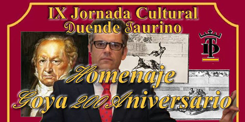 'IX Jornada Cultural Duende Taurino Homenaje Goya 200 Aniversario' a cargo de Javier Gallego