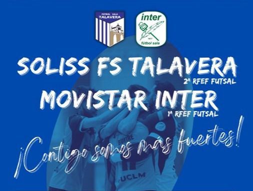 Soliss FS Talavera y Movistar Inter... a por el Trofeo 'Virgen del Prado'