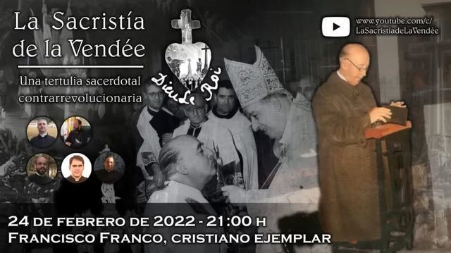 Tertulia Francisco Franco, cristiano ejemplar - La Sacristía de La Vendée