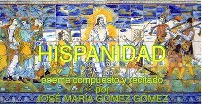 VIDEOPOEMA | 'Hispanidad o la obra de España en América', por José María Gómez