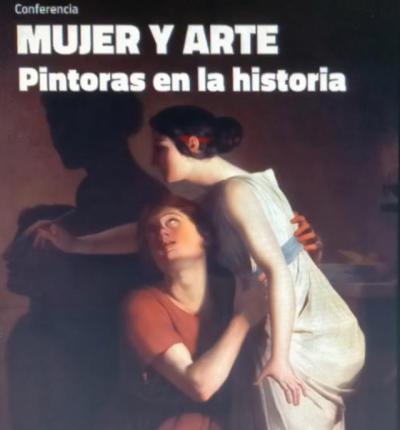 ¿Conoces todo sobre la mujer y el arte? No te pierdas esta conferencia