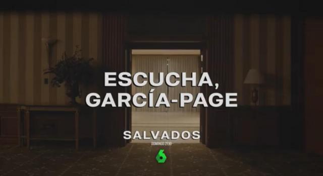 ‘Escucha, García-Page’: el programa de Salvados que podrá verse este domingo en La Sexta