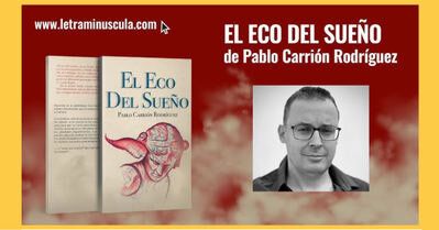 Sorpréndete con el fascinante mundo de 'El eco del sueño', del toledano Pablo Carrión