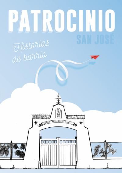 Descubre las historias de barrio Patrocinio de San José