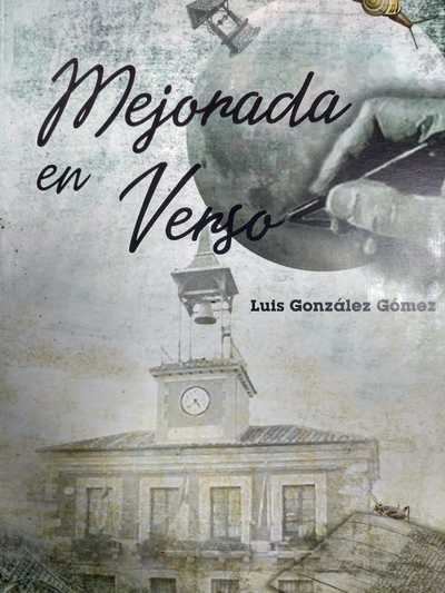 Sale a la venta el poemario “Mejorada en Verso”, de Luis González Gómez