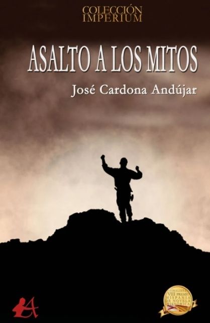 ‘Asalto a la mitos’, la nueva novela de José Cardona Andujar